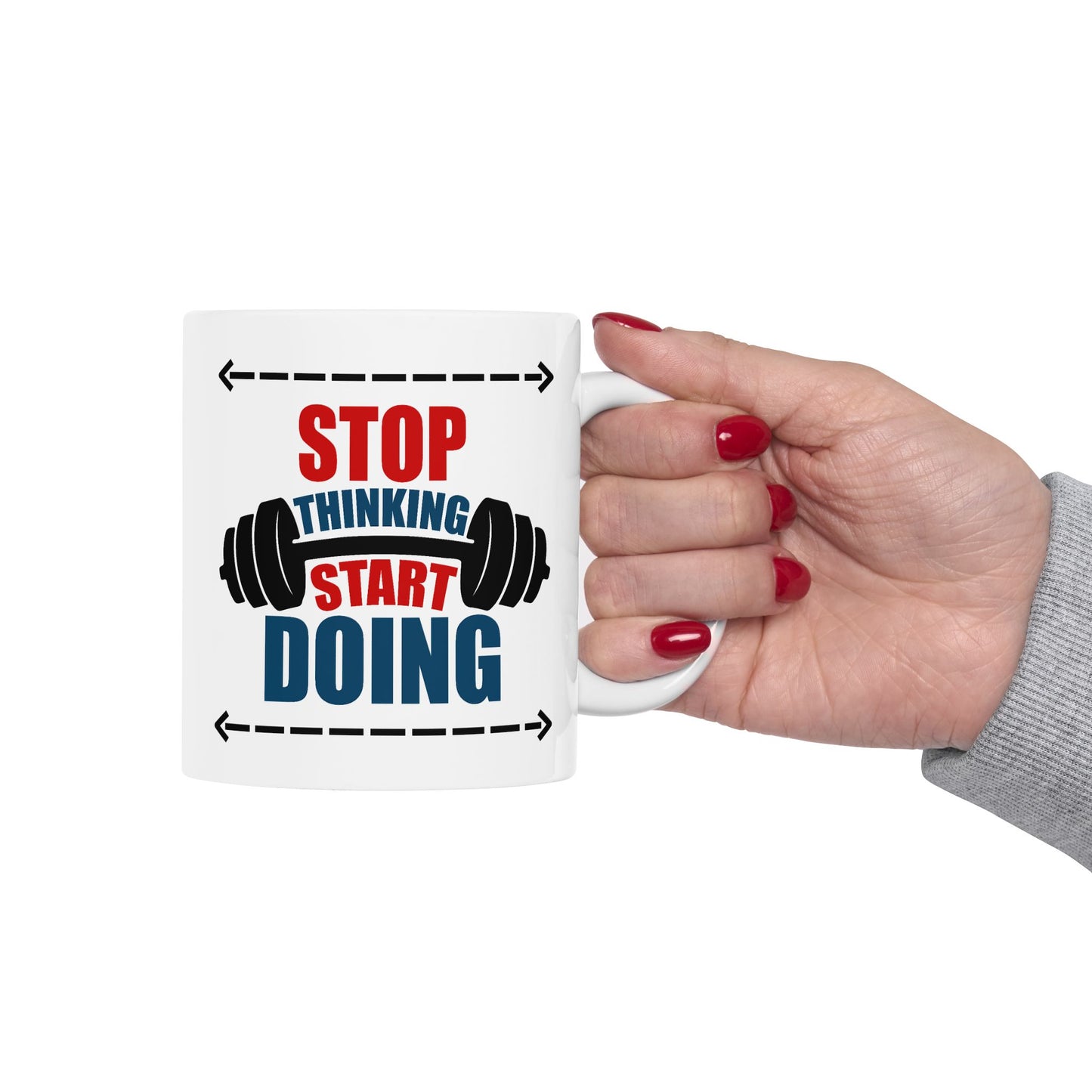 Motivation Mug - Stop Thinking Start Doing Workout