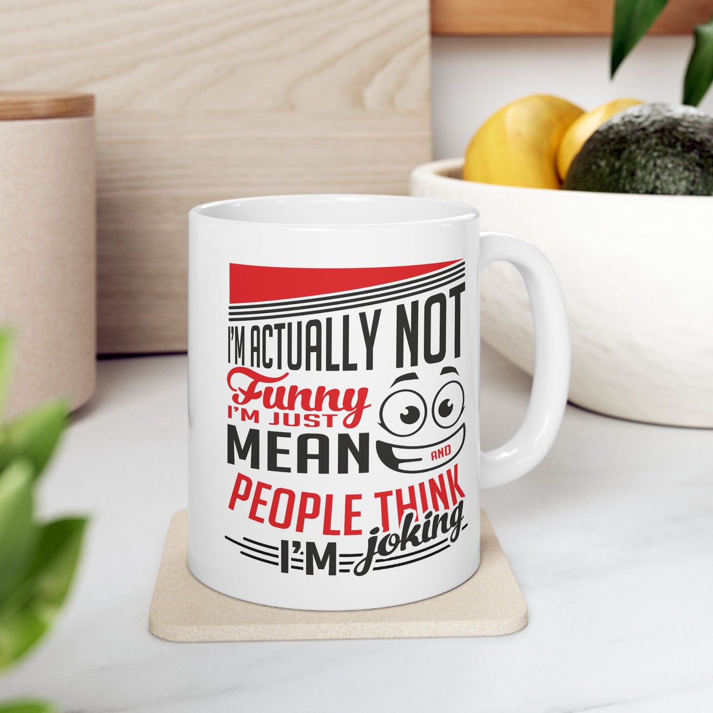 Humor Mug - I'm Actually Not Funny