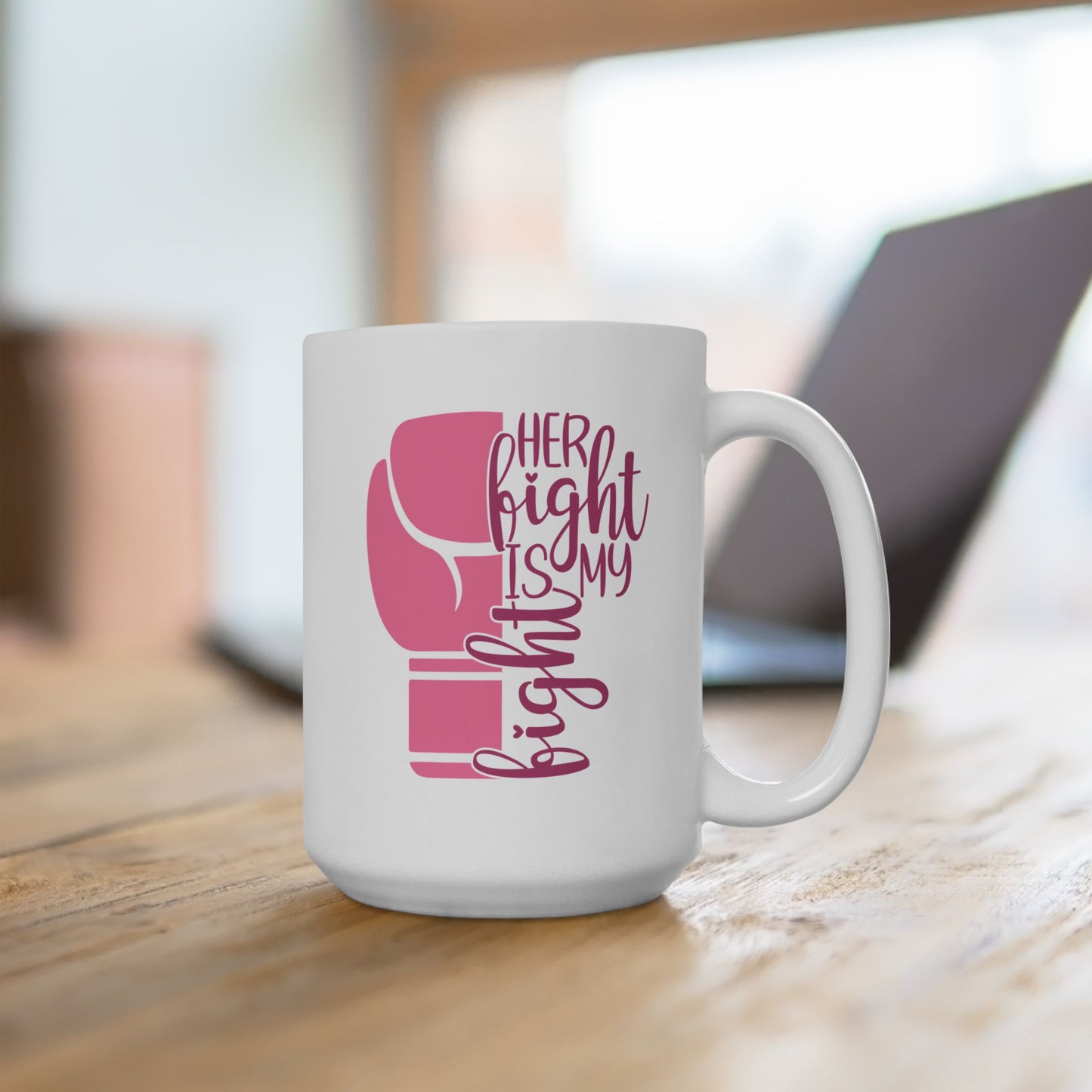 Support Mug - Her Fight Is My Fight