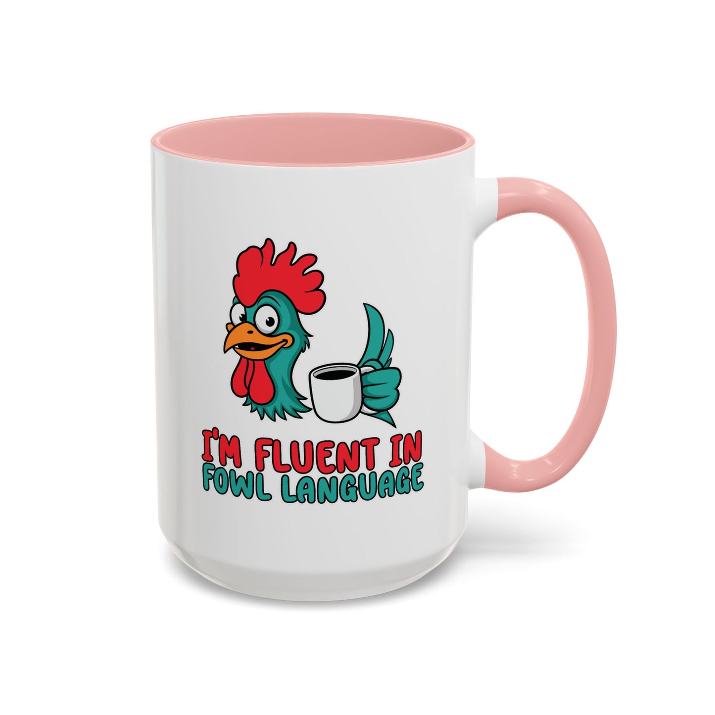 Humor Mug - I'm Fluent In Fowl Language