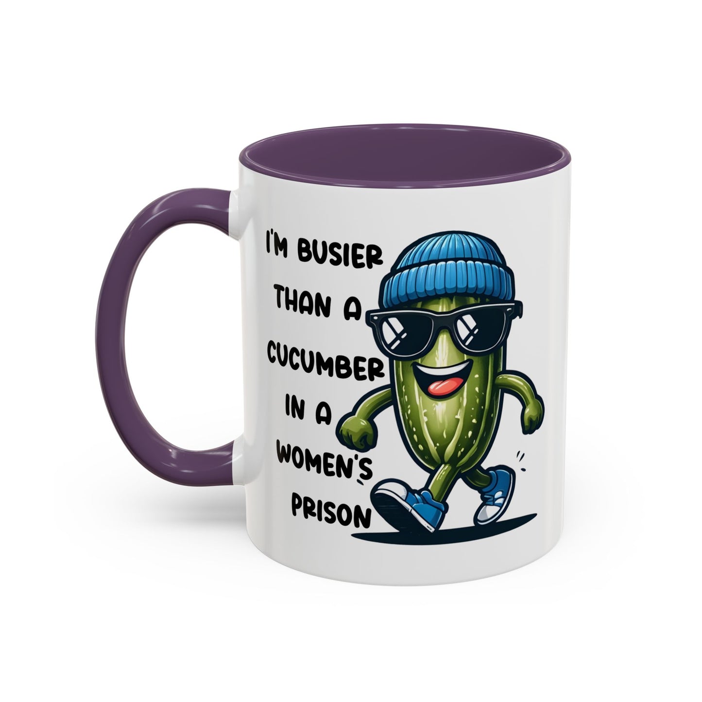 Adult Mug - I'm Busier Than a Cucumber In a Women's Prison