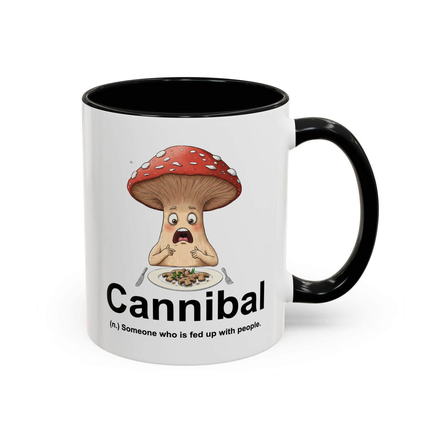 Humor Mug - Cannibal Someone Who Is