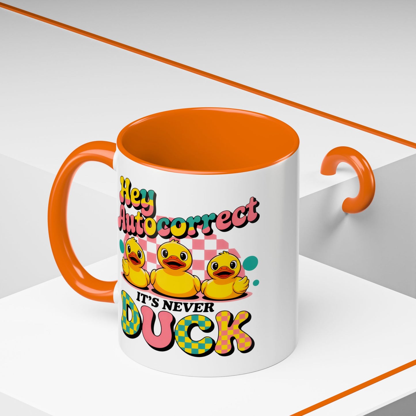 Humor Mug - Hey Autocorrect It's Never Duck