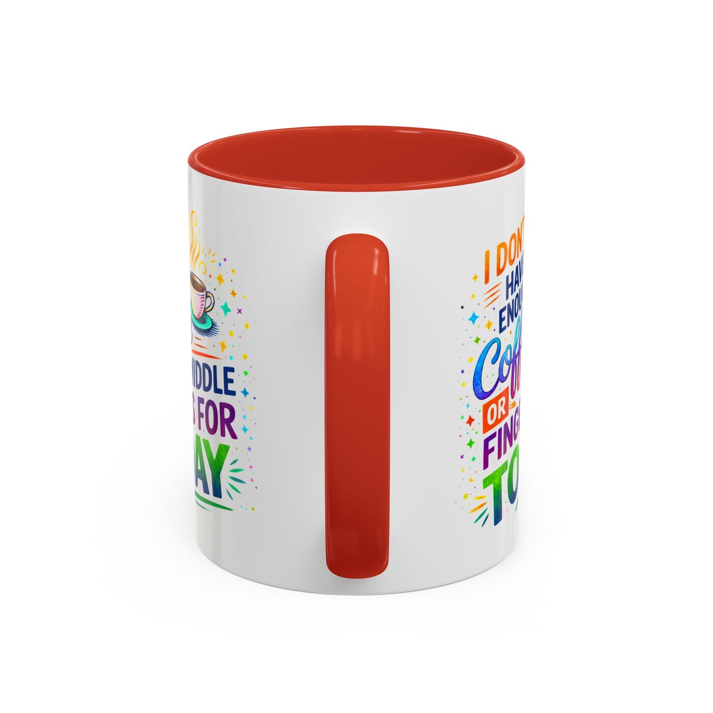Humor Mug - I Don't Have Enough Coffee