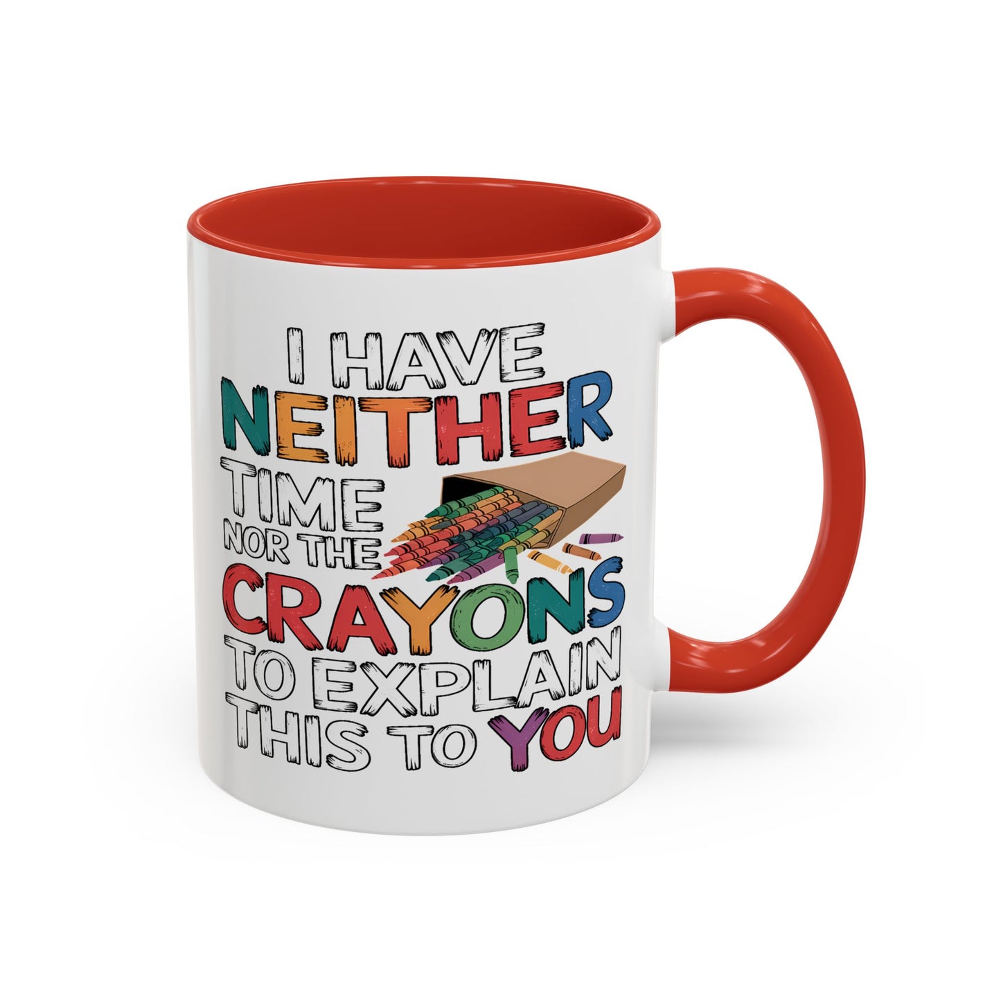 Adult Mug - I Have Neither The Time