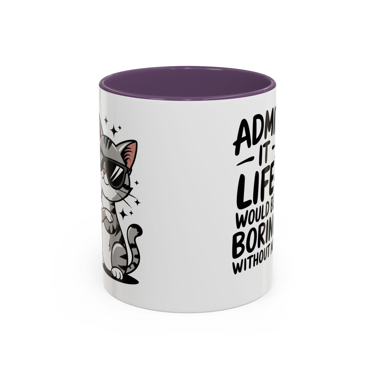 Animal Mug - Admit It Life Would Be Boring