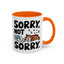 Animal Mug - Sorry, Not Sorry