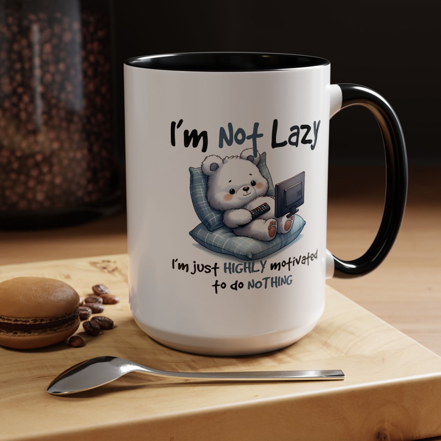 Humor Mug - I'm Not Lazy