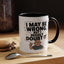 Humor Mug - I May Be Wrong But I Highly Doubt It