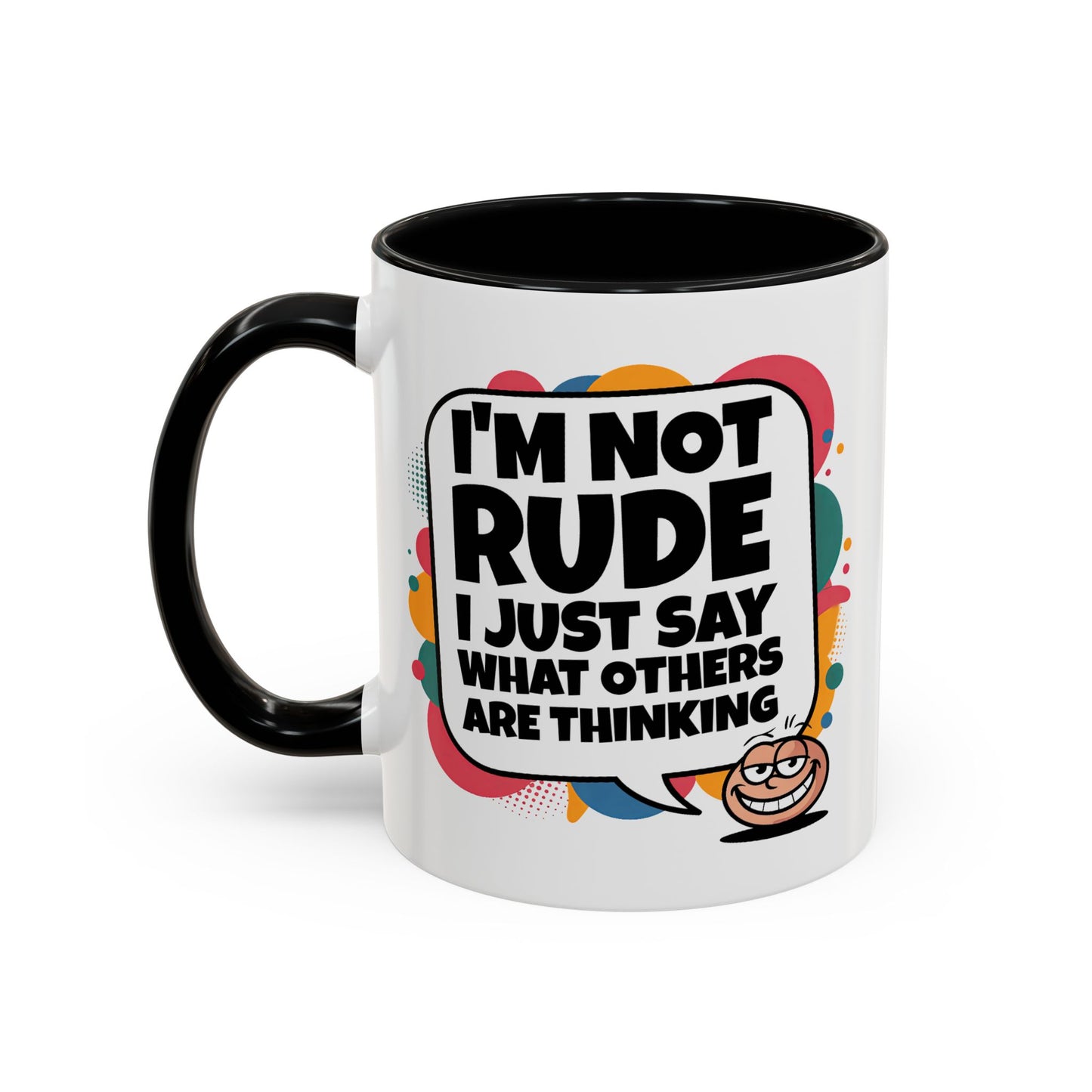 Humor Mug -I'm Not Rude