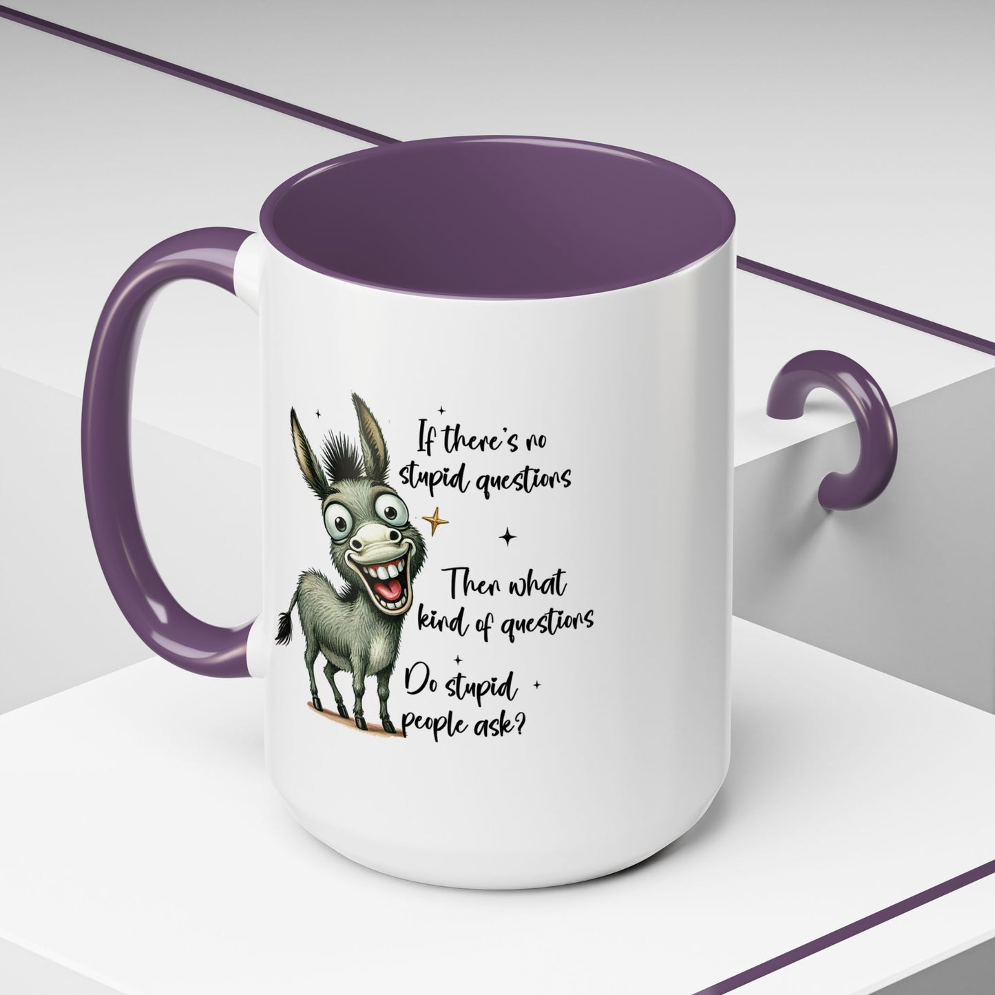 Humor Mug - If there are no stupid questions