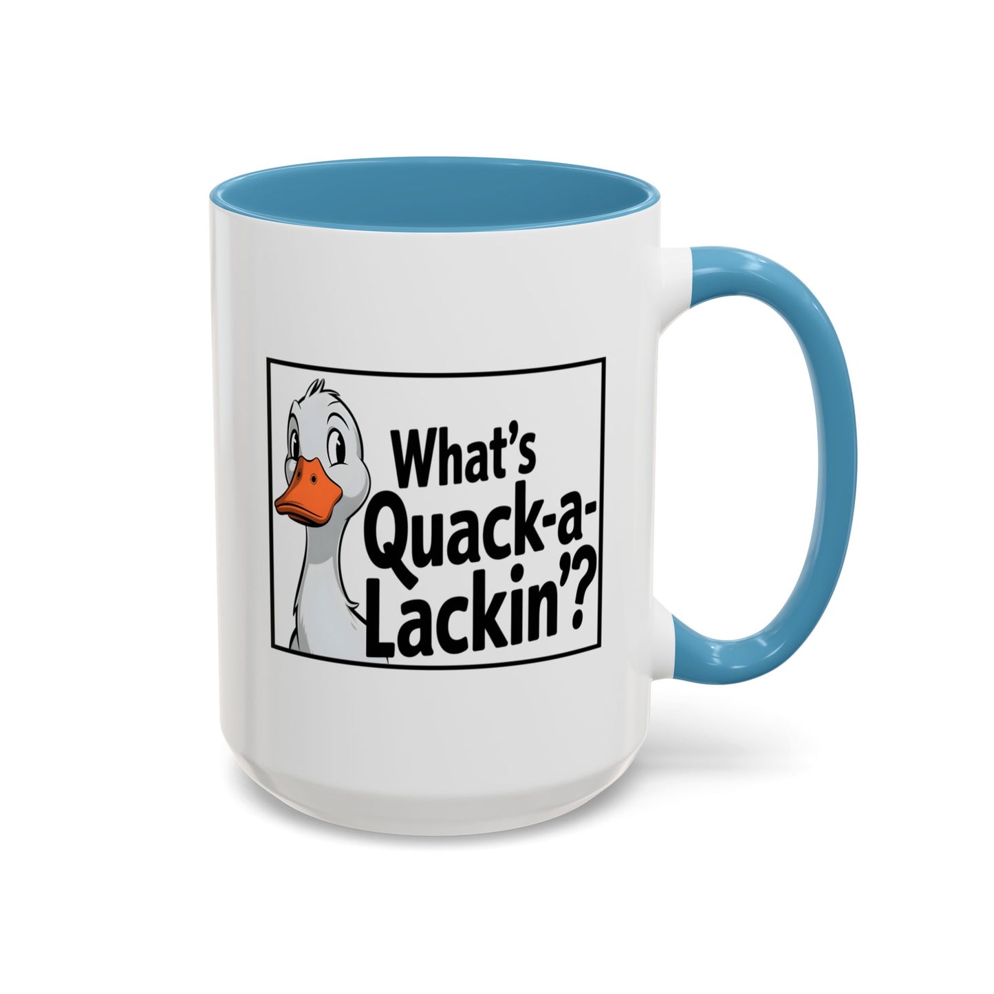 Humor Mug - What's Quack-a-Lackin'