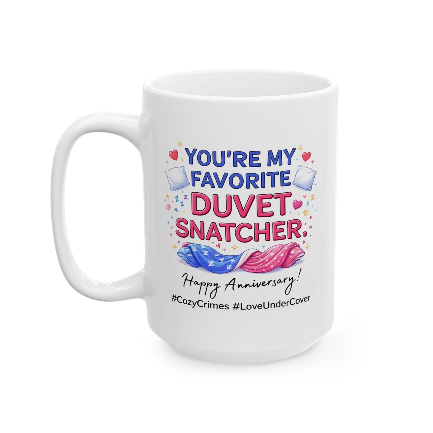 Anniversary Mug - You're My Favorite Duvet Snatcher