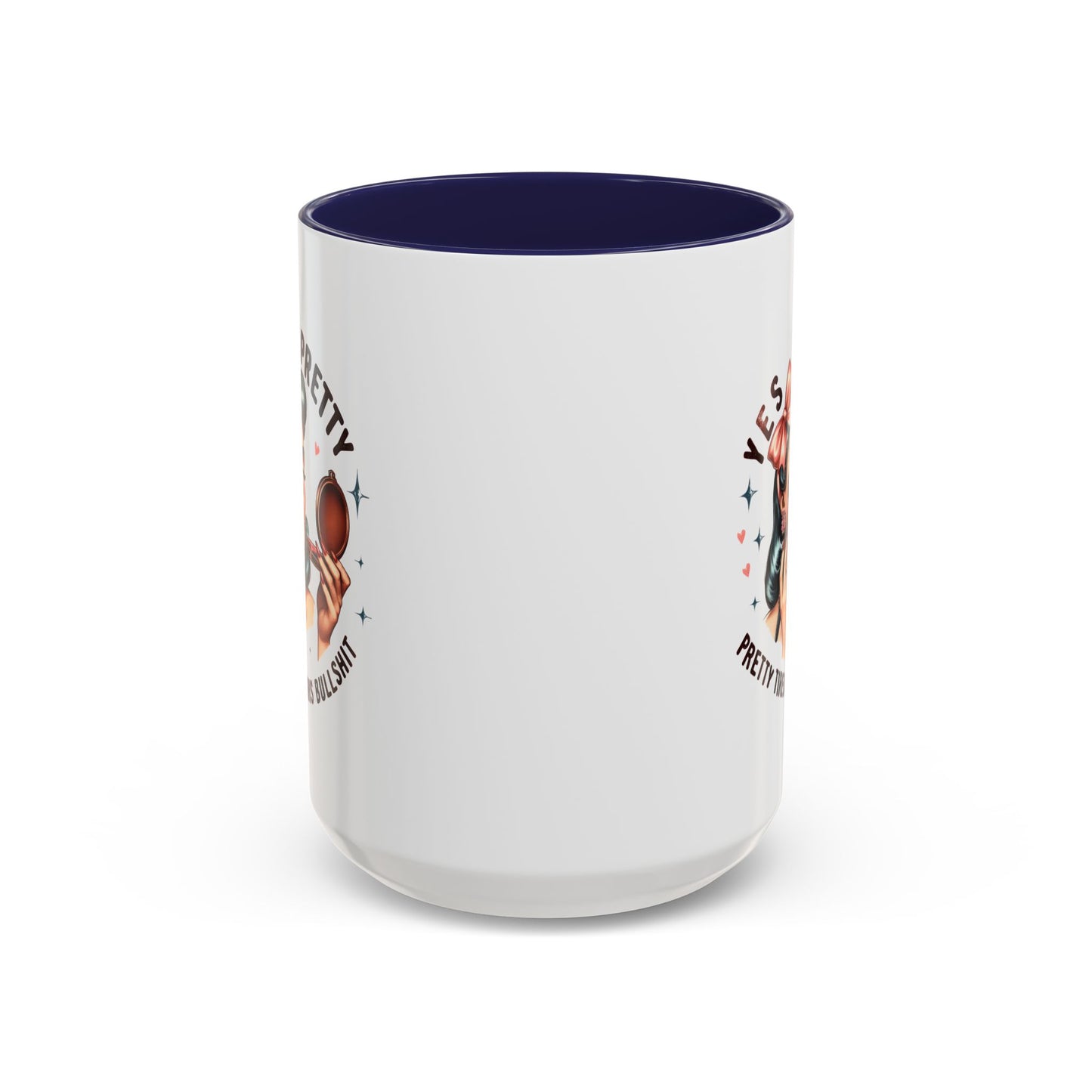 Humor Mug - Yes I'm Pretty