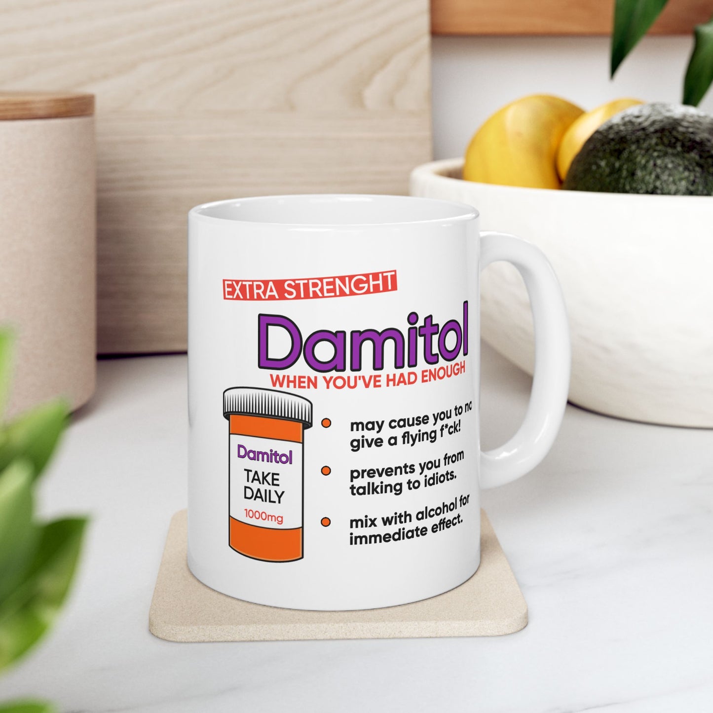Humor Mug - Damitol When You've Had Enough