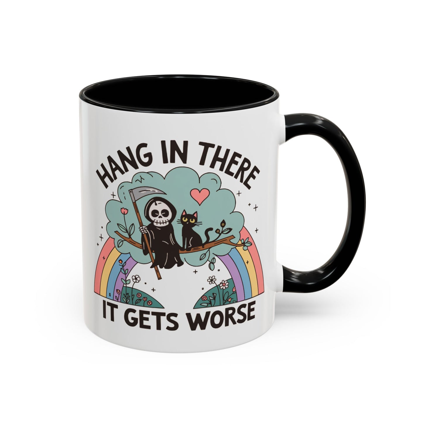 Humor Mug - Hang in There It Gets Worse