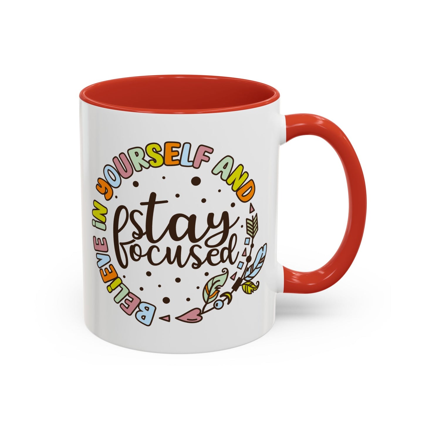 Motivation Mug - Believe in Yourself and Stay Focused