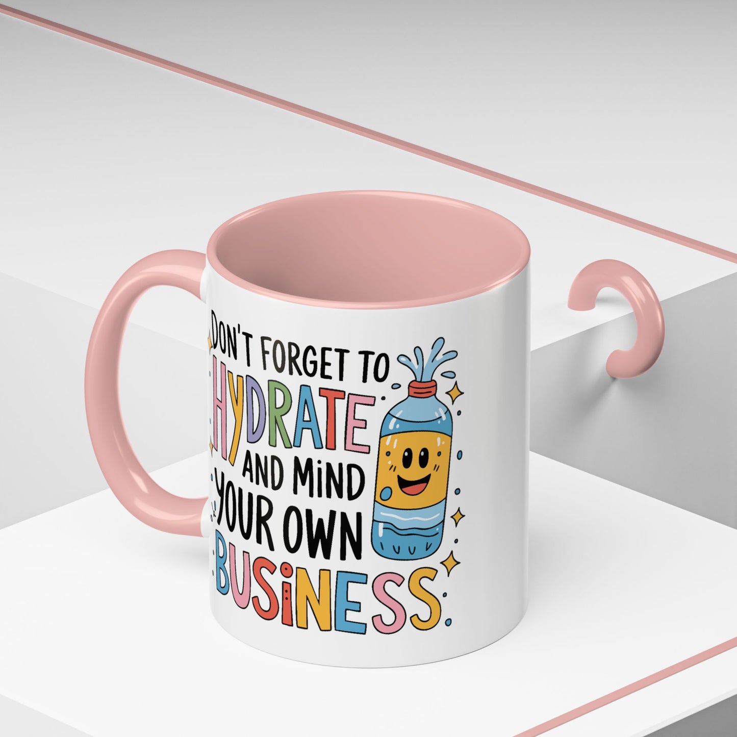 Humor Mug - Don't Forget to Hydrate