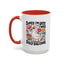 Humor Mug - Sorry I'm Late I Was Dilly Dallying