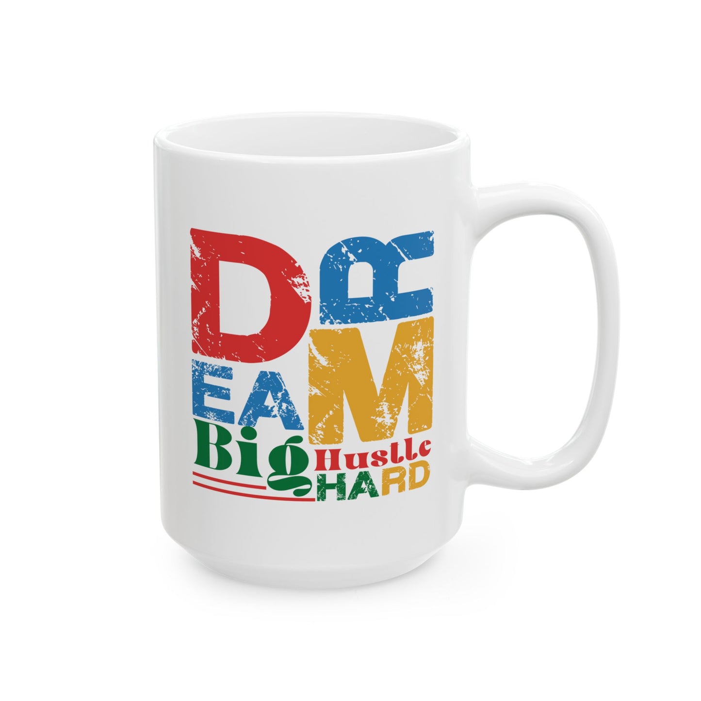 Motivation Mug - Dream Big Hustle Hard