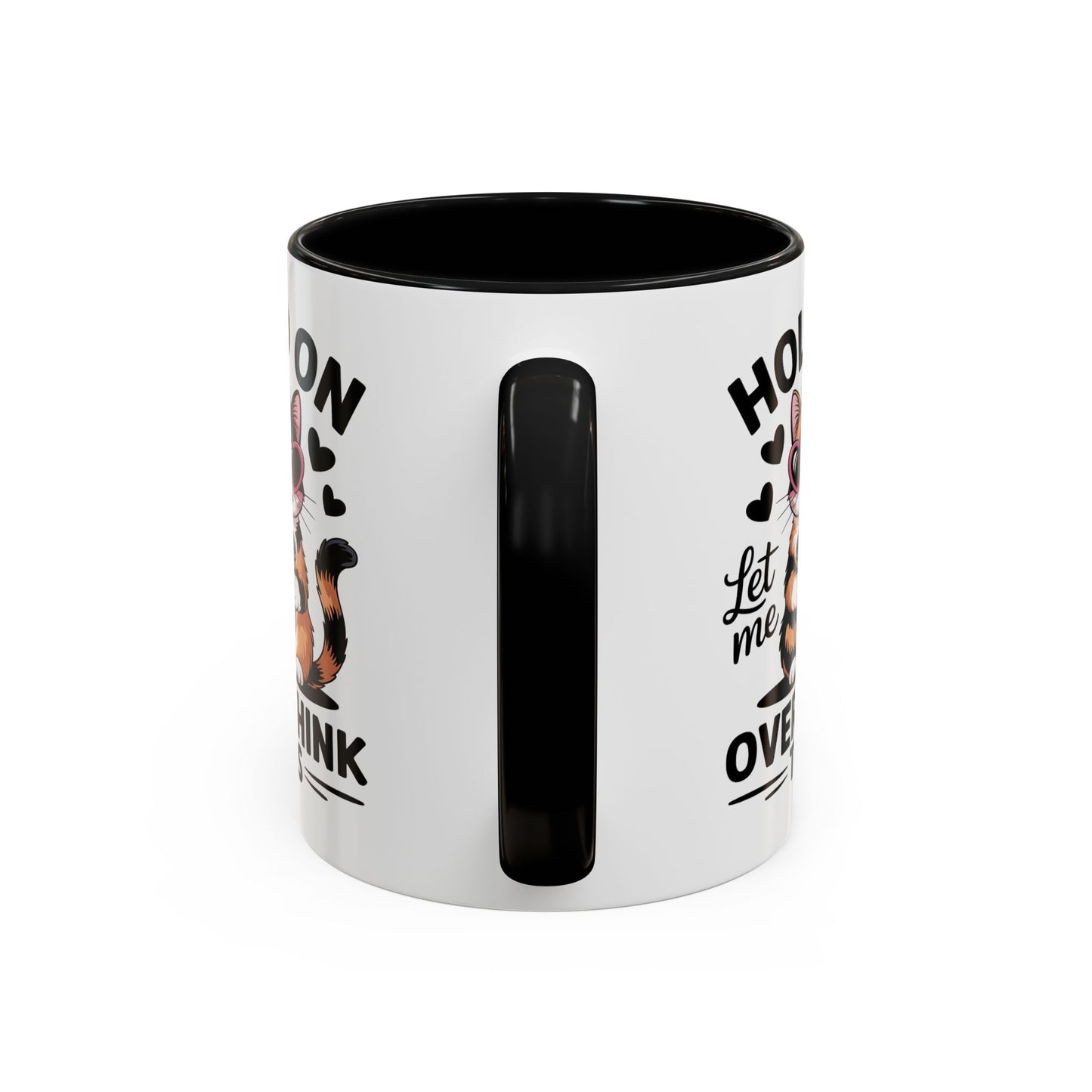 Humor Mug - Hold On Let Me Overthink This