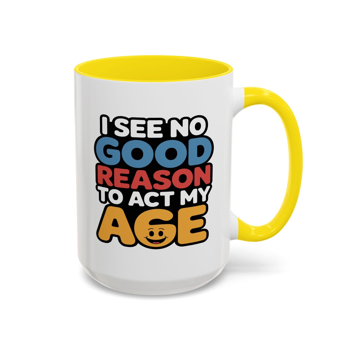 Humor Mug - I See No Good Reason