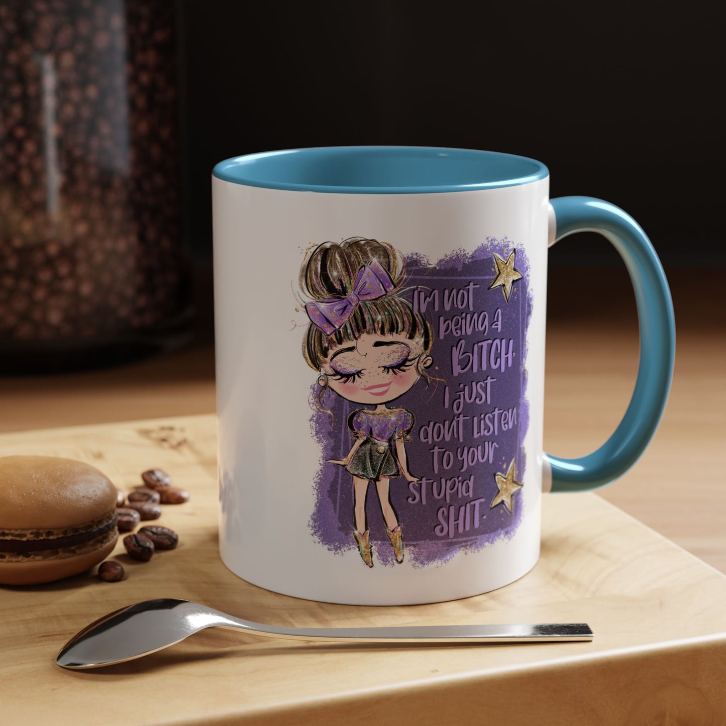 Humor Mug - I'm Not Being A Bitch