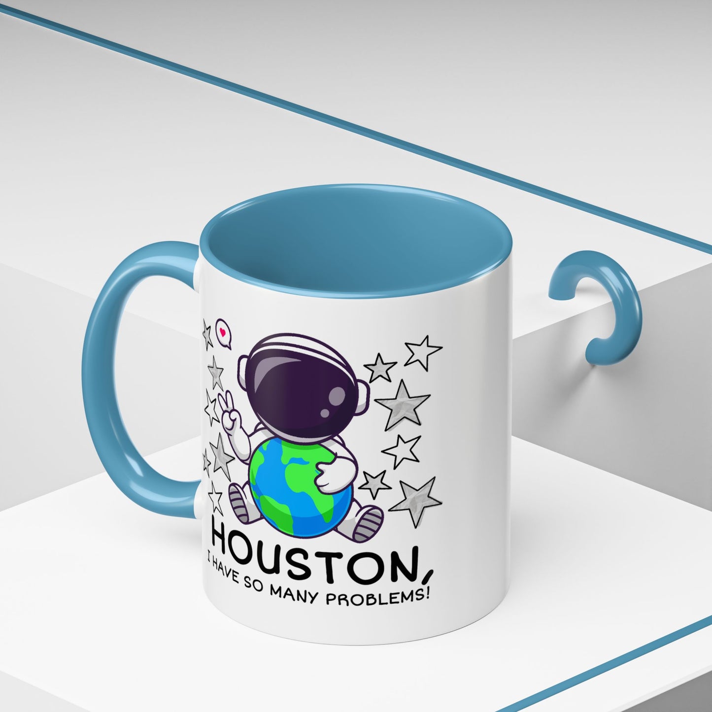 Humor Mug - Houston I Have So Many Problems