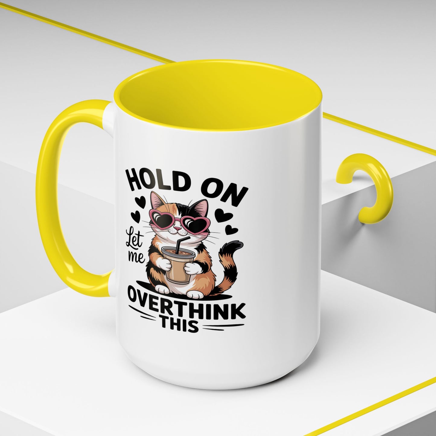 Humor Mug - Hold On Let Me Overthink This