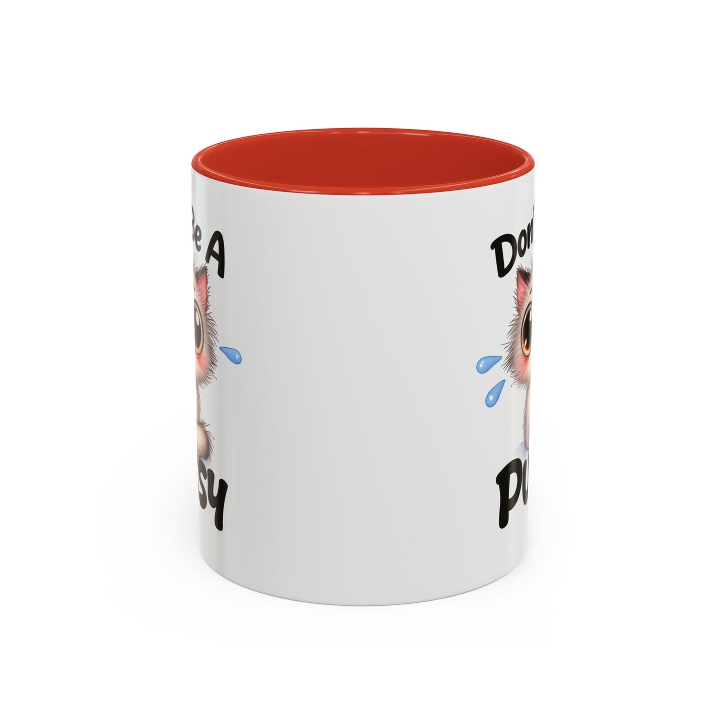 Humor Mug - Don't Be A Pussy