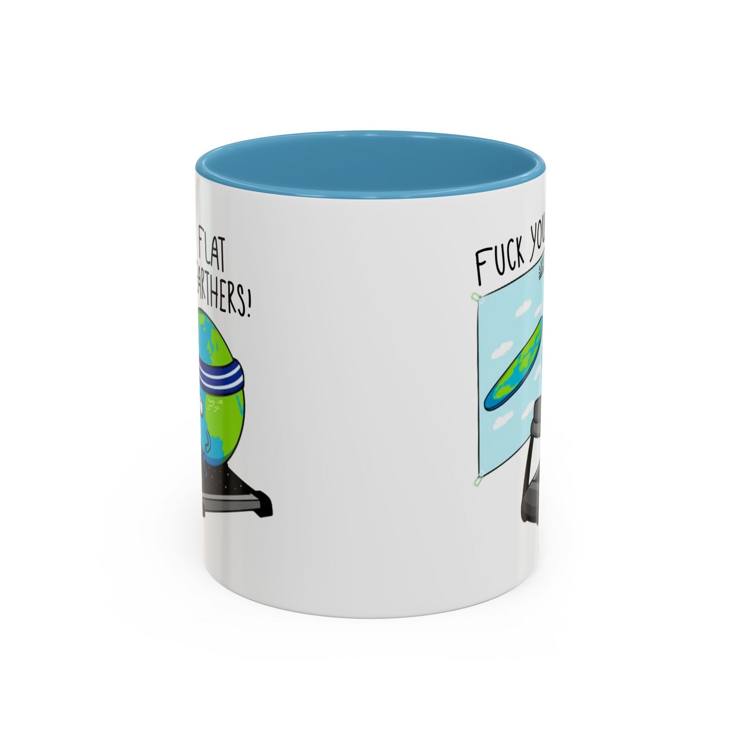 Adult Mug - Fuck You Flat Earthers!