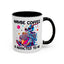 Adult Mug - Maybe Coffee Is Addicted To Me
