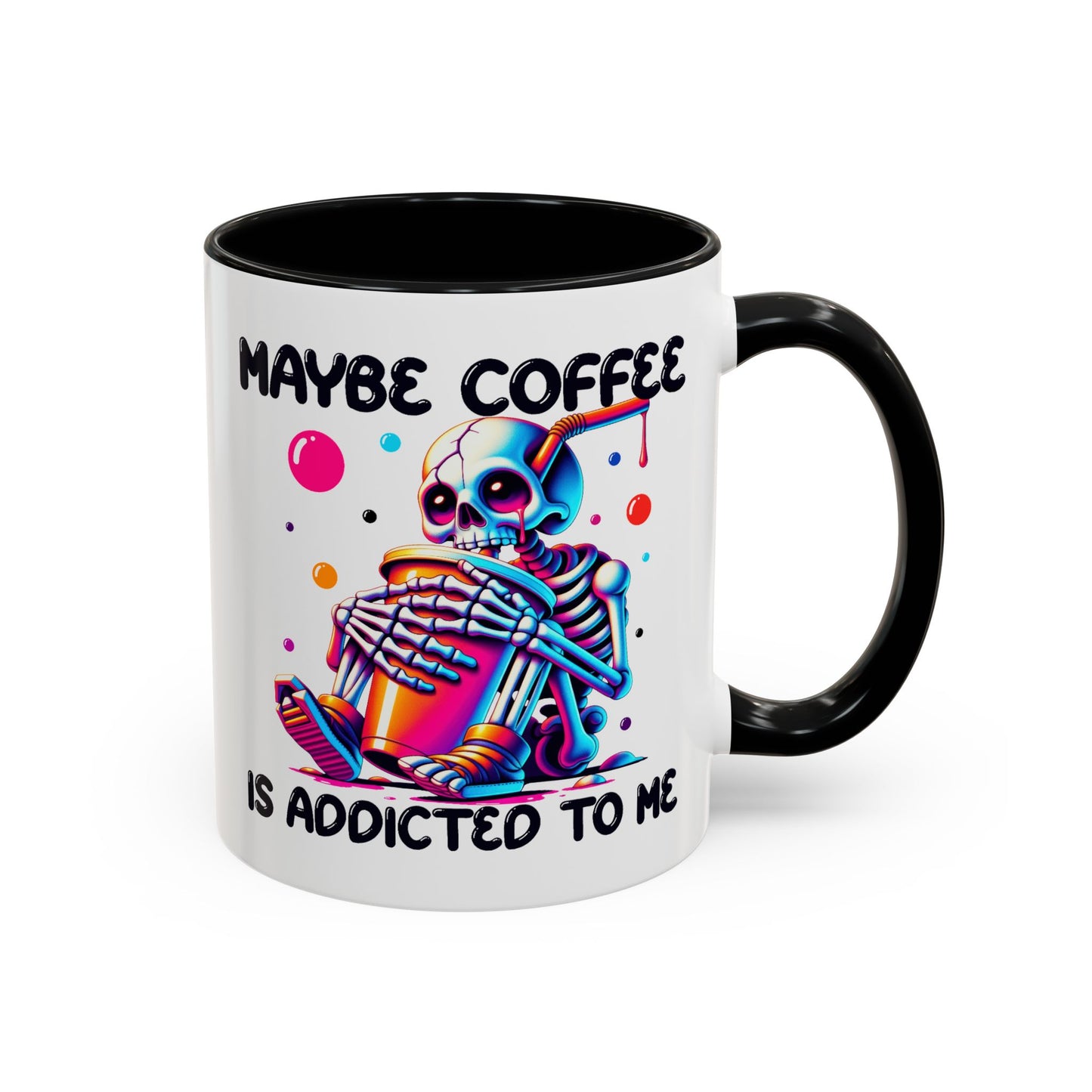 Adult Mug - Maybe Coffee Is Addicted To Me