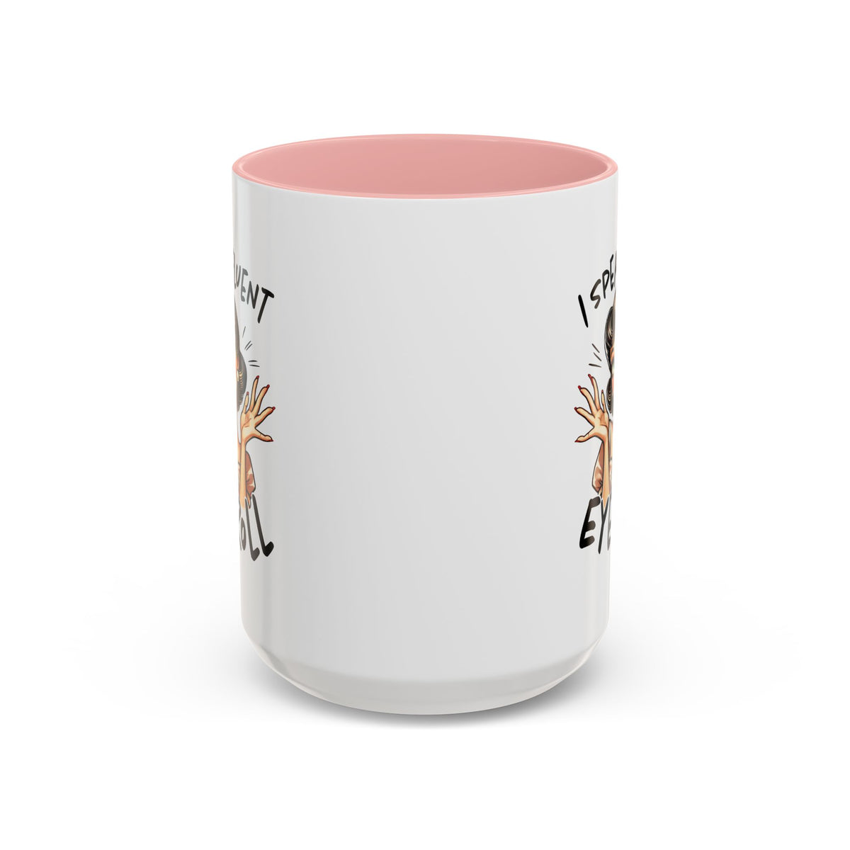 Humor Mug - I Speak Fluent Eye Roll