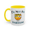 Humor Mug - I'm Not For Everyone