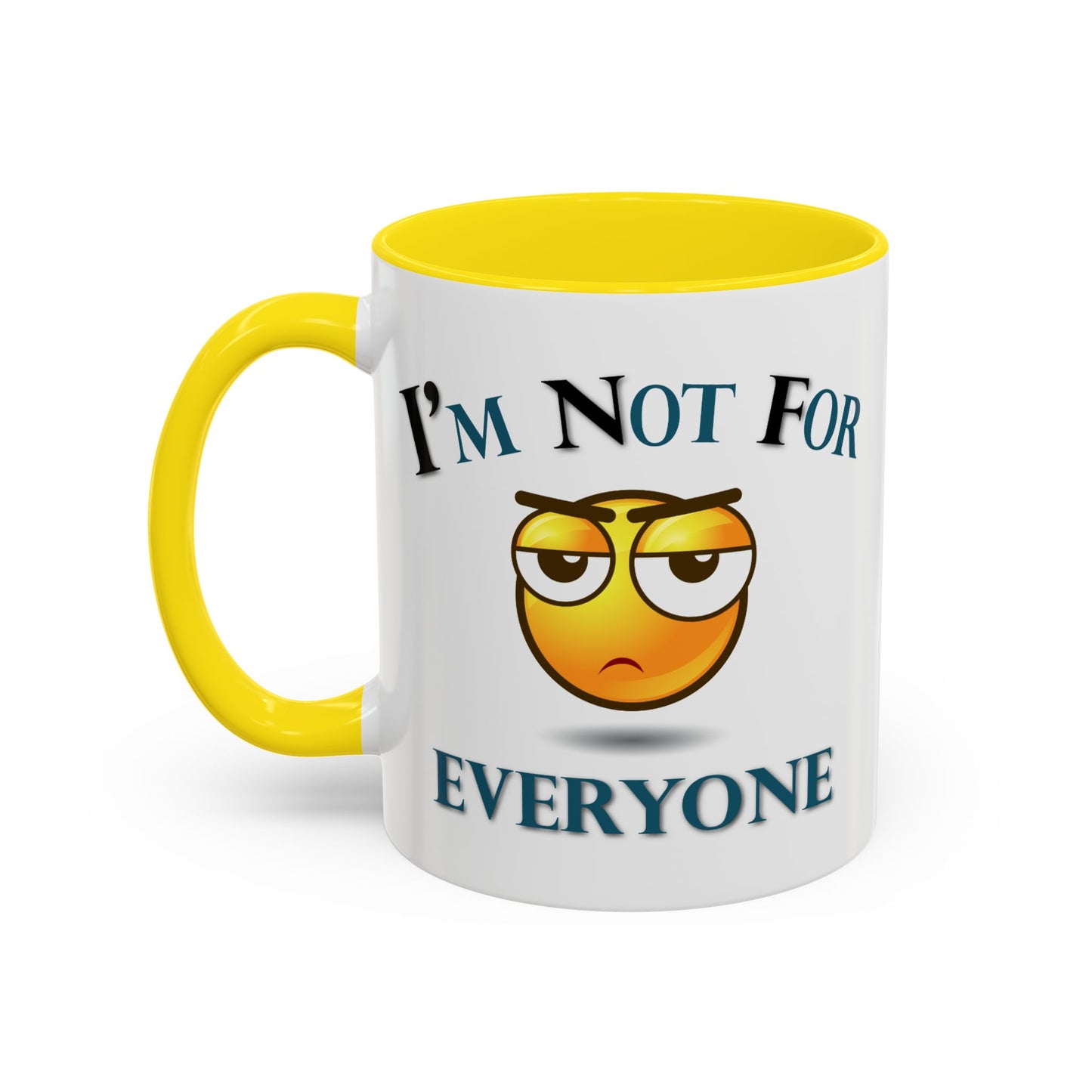 Humor Mug - I'm Not For Everyone