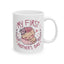 Mother's Day Mug - My First Mother's Day