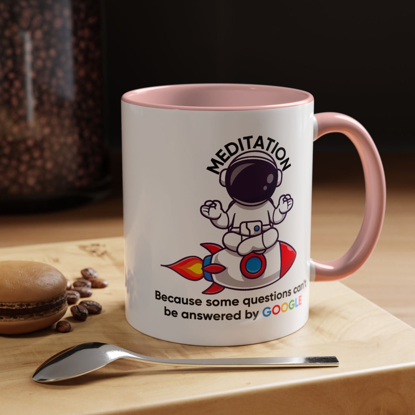 Humor Mug - Meditation Because Some Questions Can't Be Answered By Google