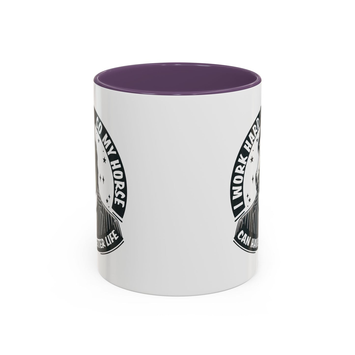 Humor Mug - I Work Hard So My Horse