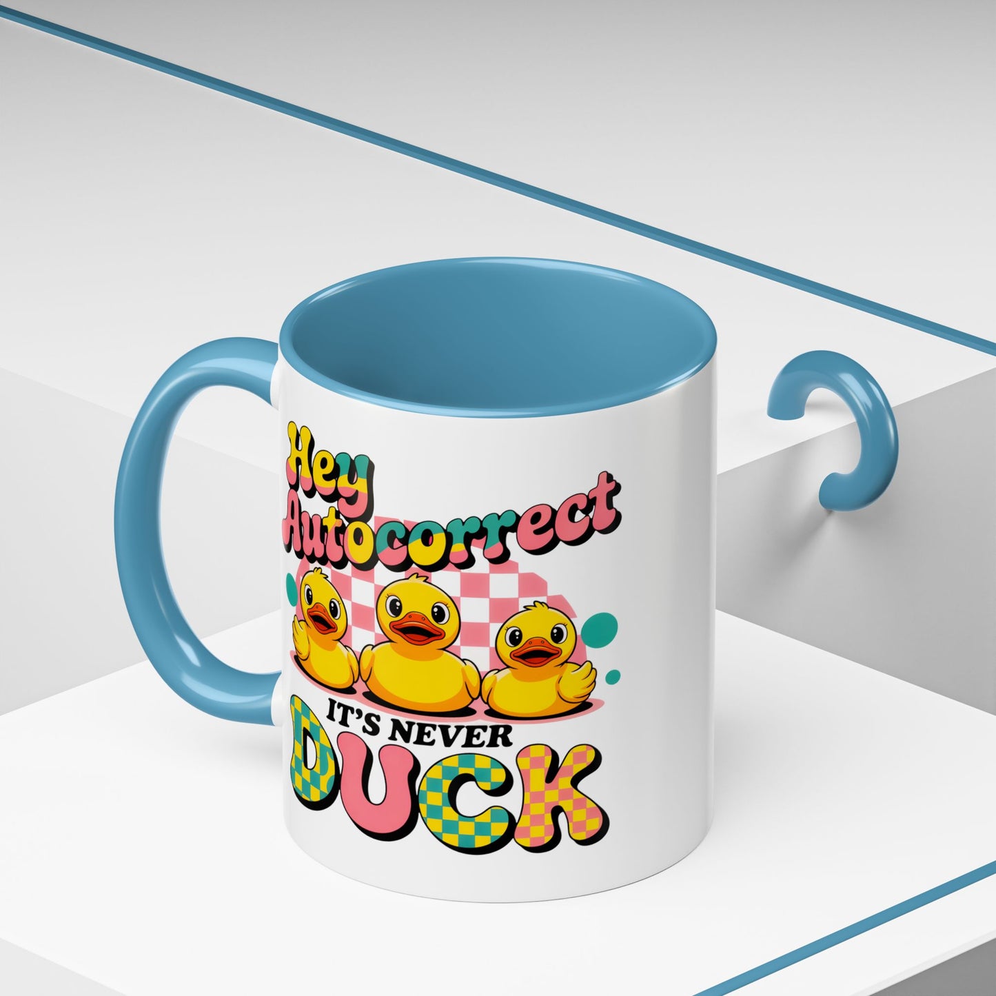 Humor Mug - Hey Autocorrect It's Never Duck