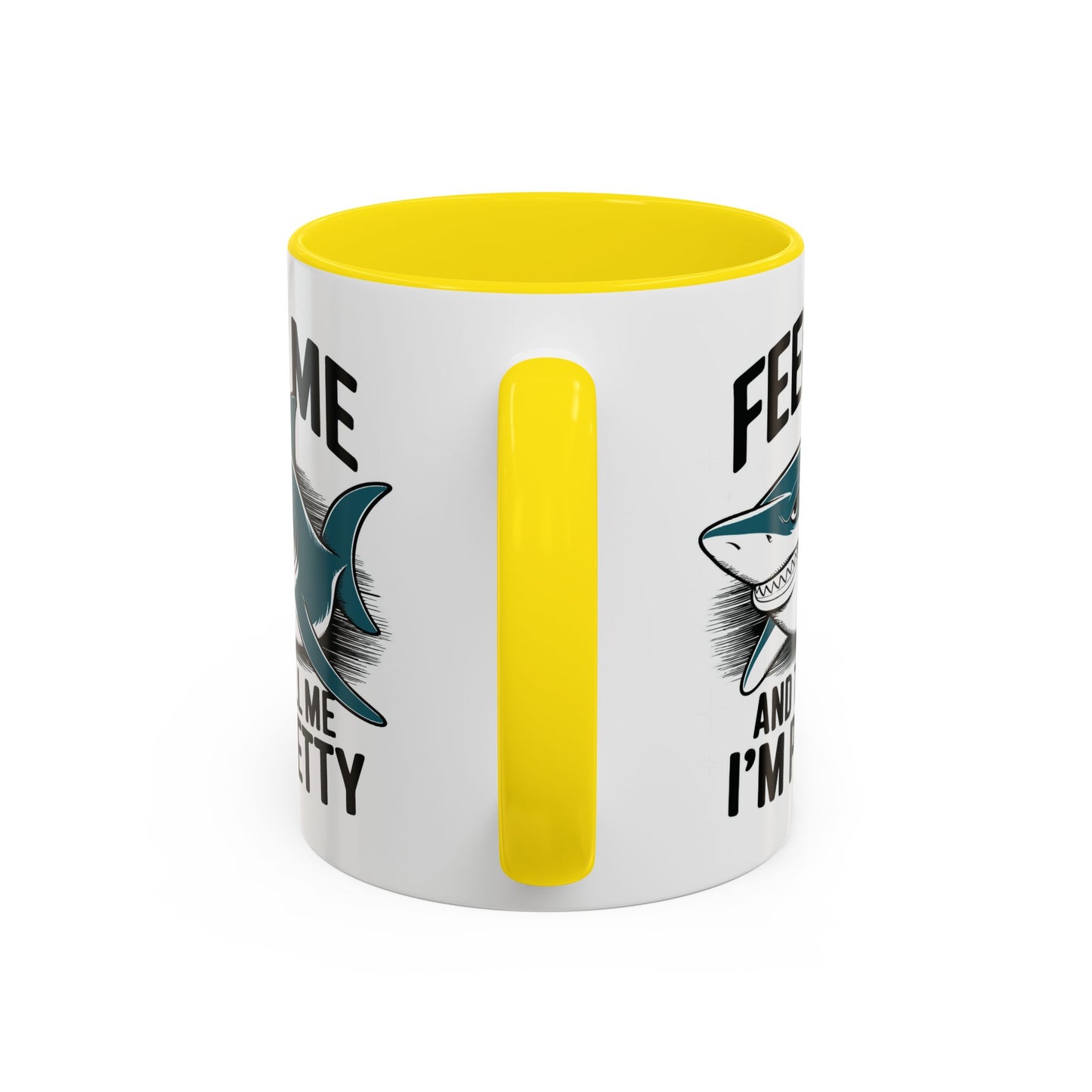 Humor Mug - Feed Me and Tell Me I'm Pretty Shark