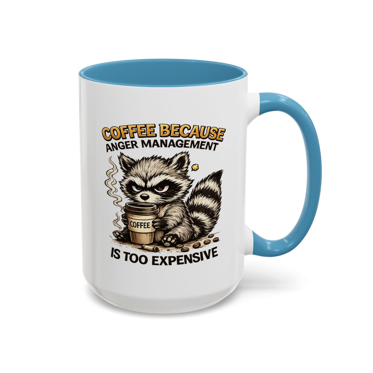 Humor Mug -  Coffee Because Anger
