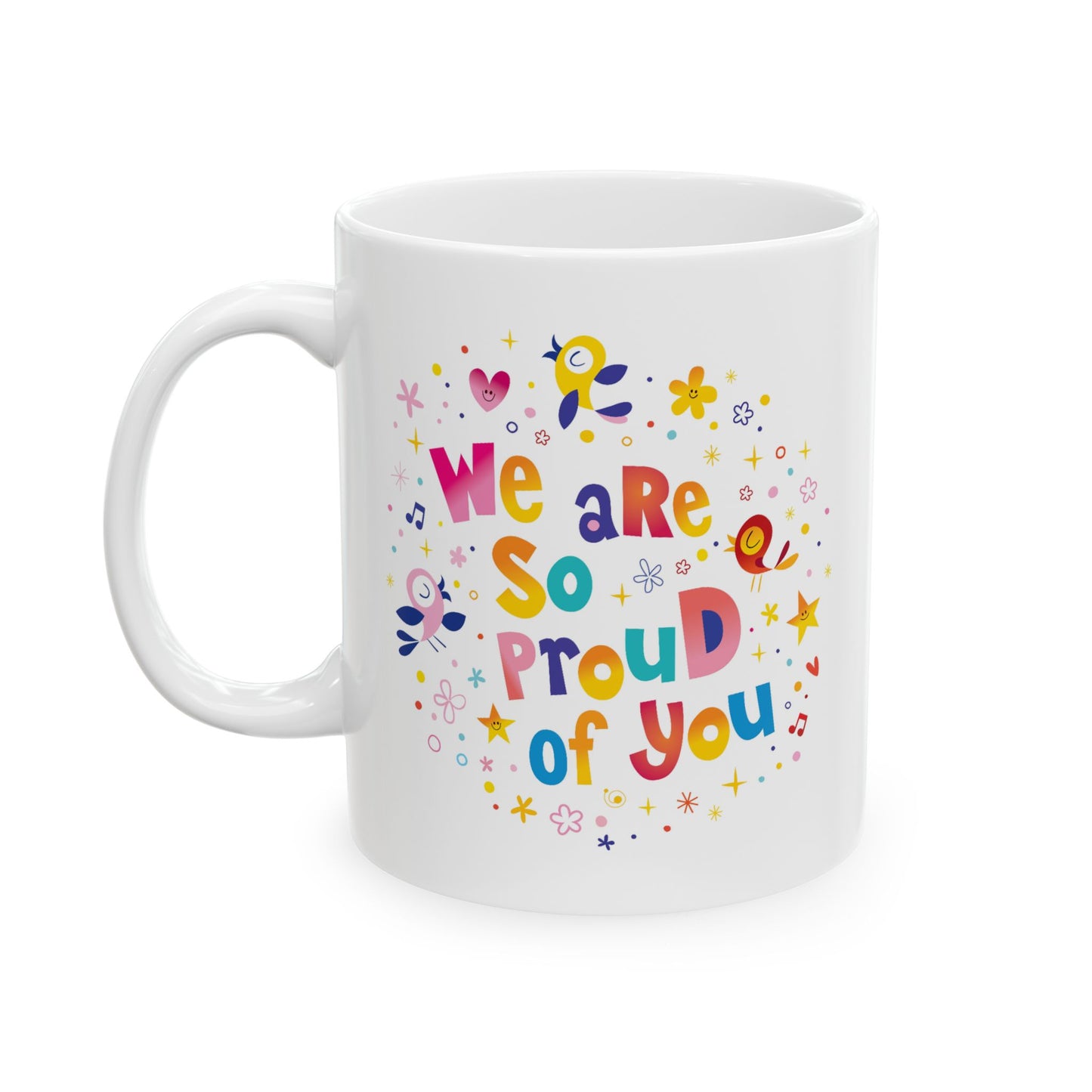 Motivation Mug - We Are So Proud of You