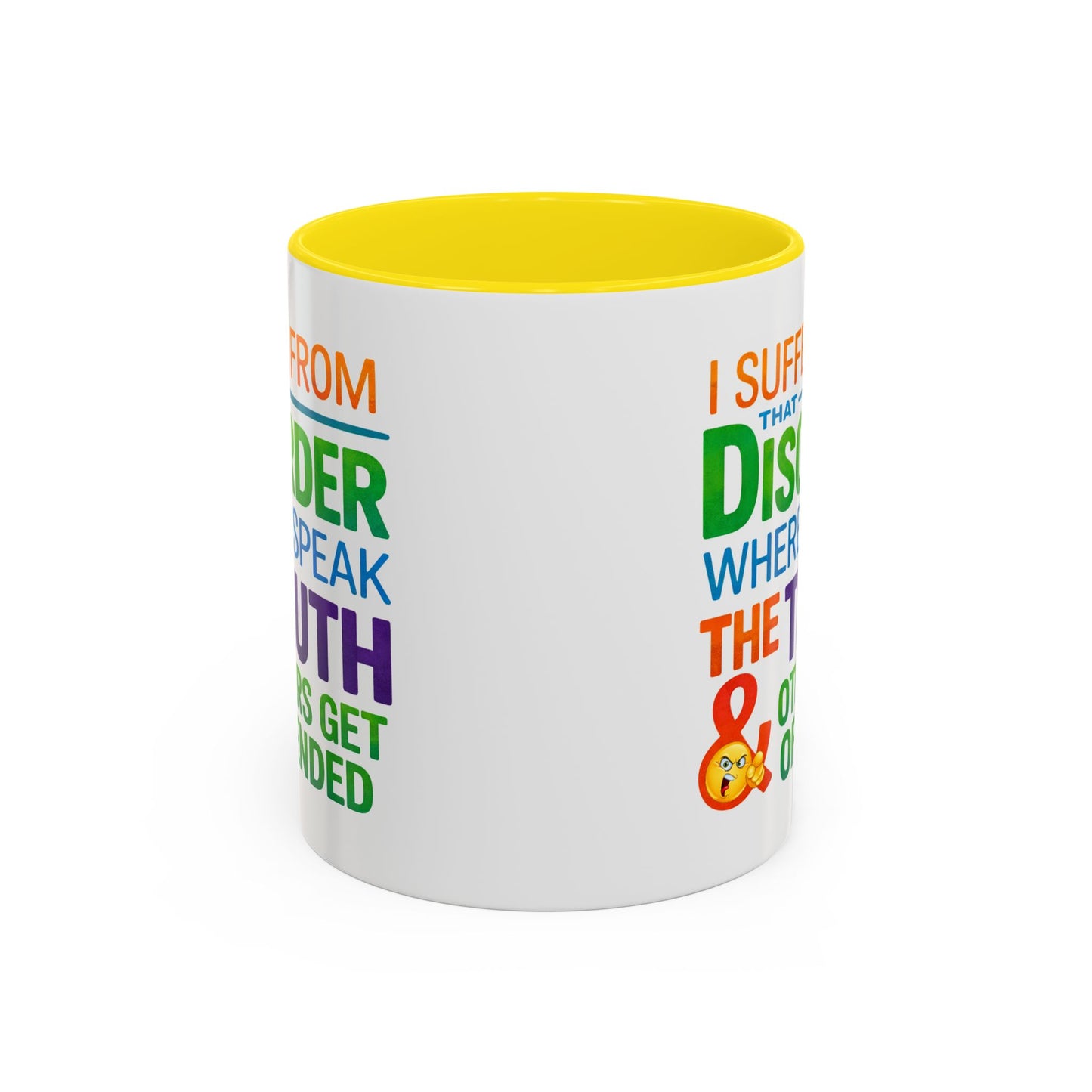 Humor Mug - I Suffer From That Disorder