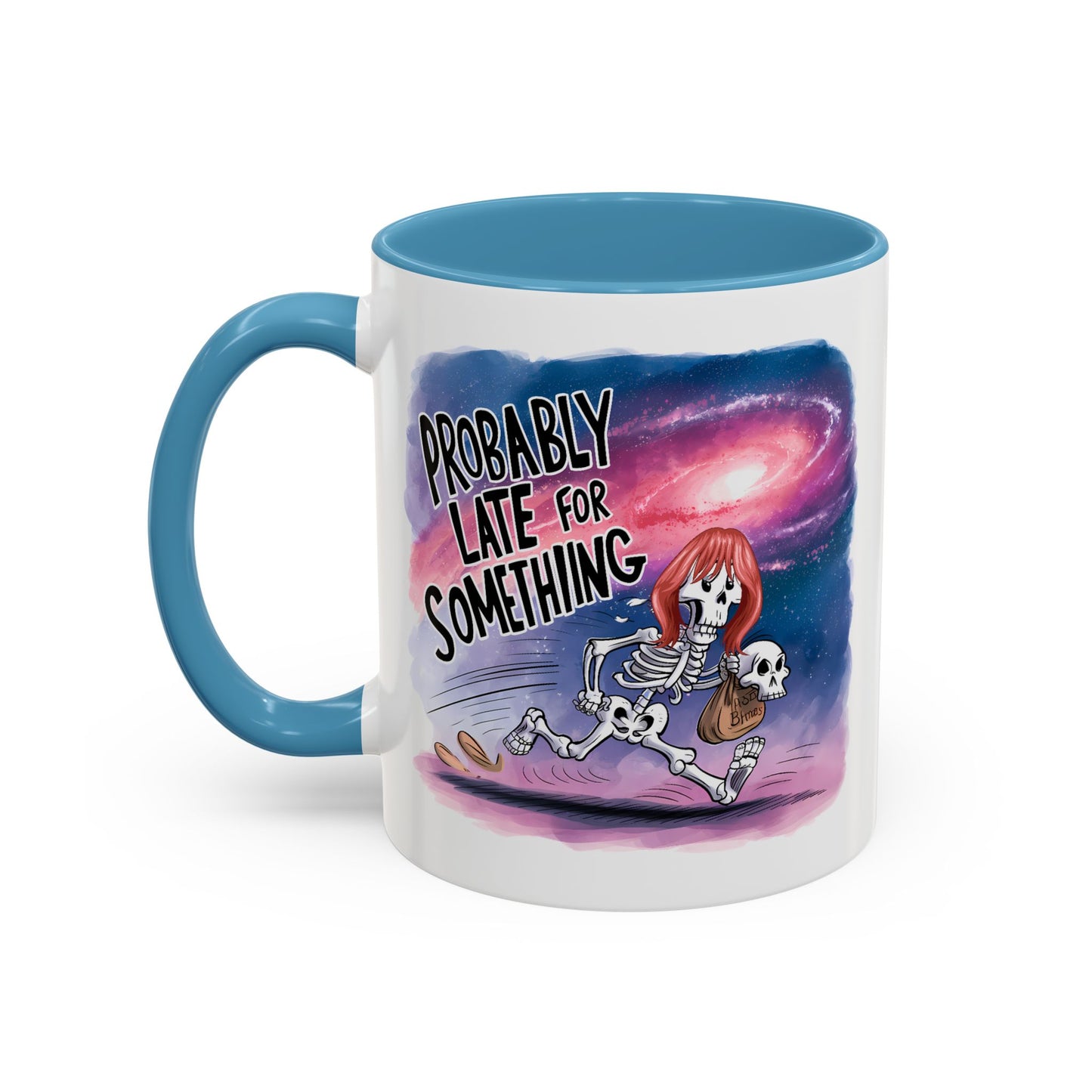 Humor Mug - Probably Late For Something