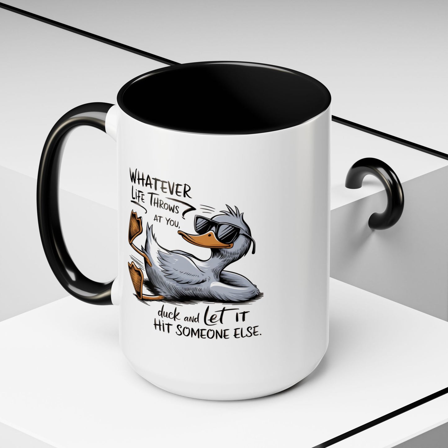 Humor Mug - Whatever Life Throws At You