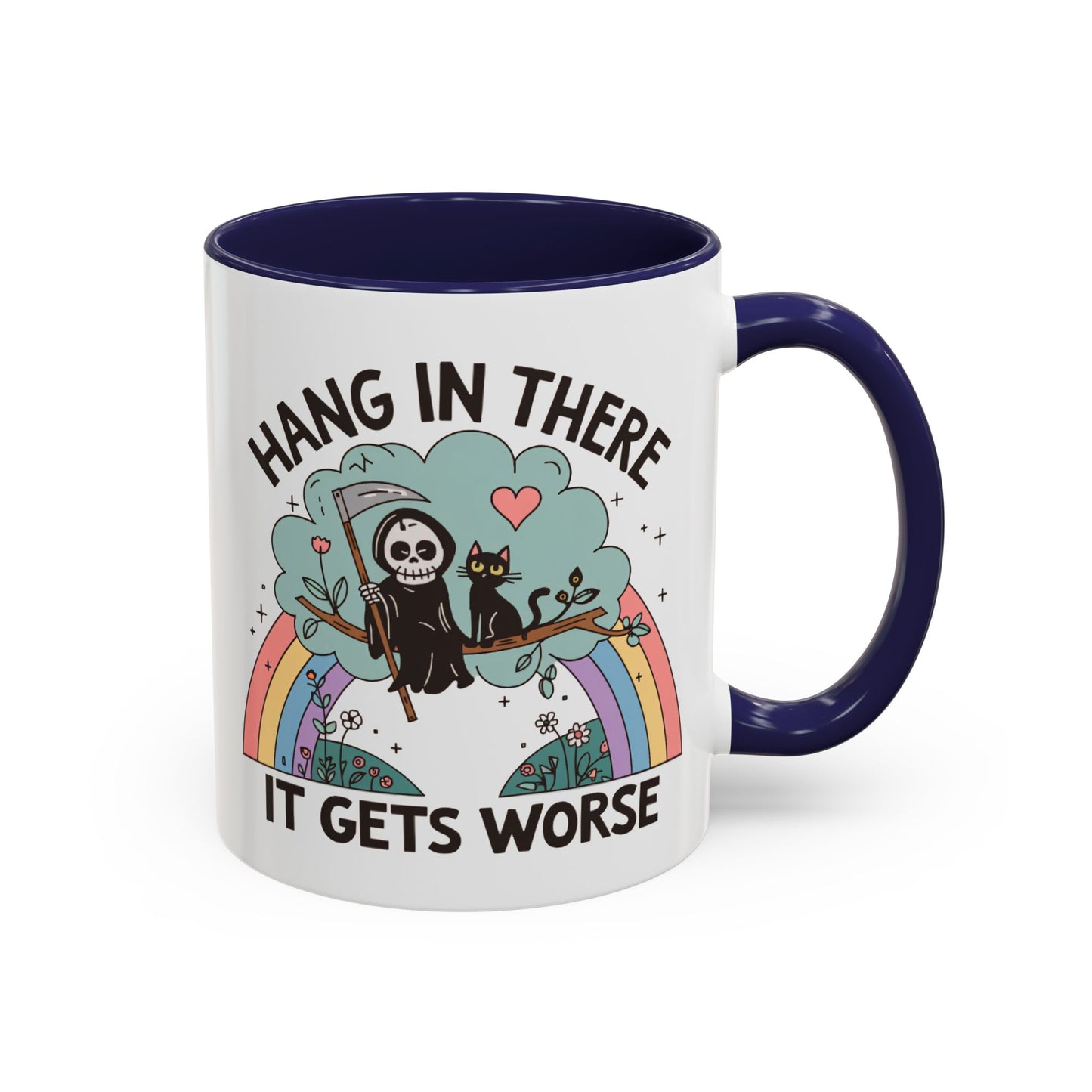 Humor Mug - Hang in There It Gets Worse