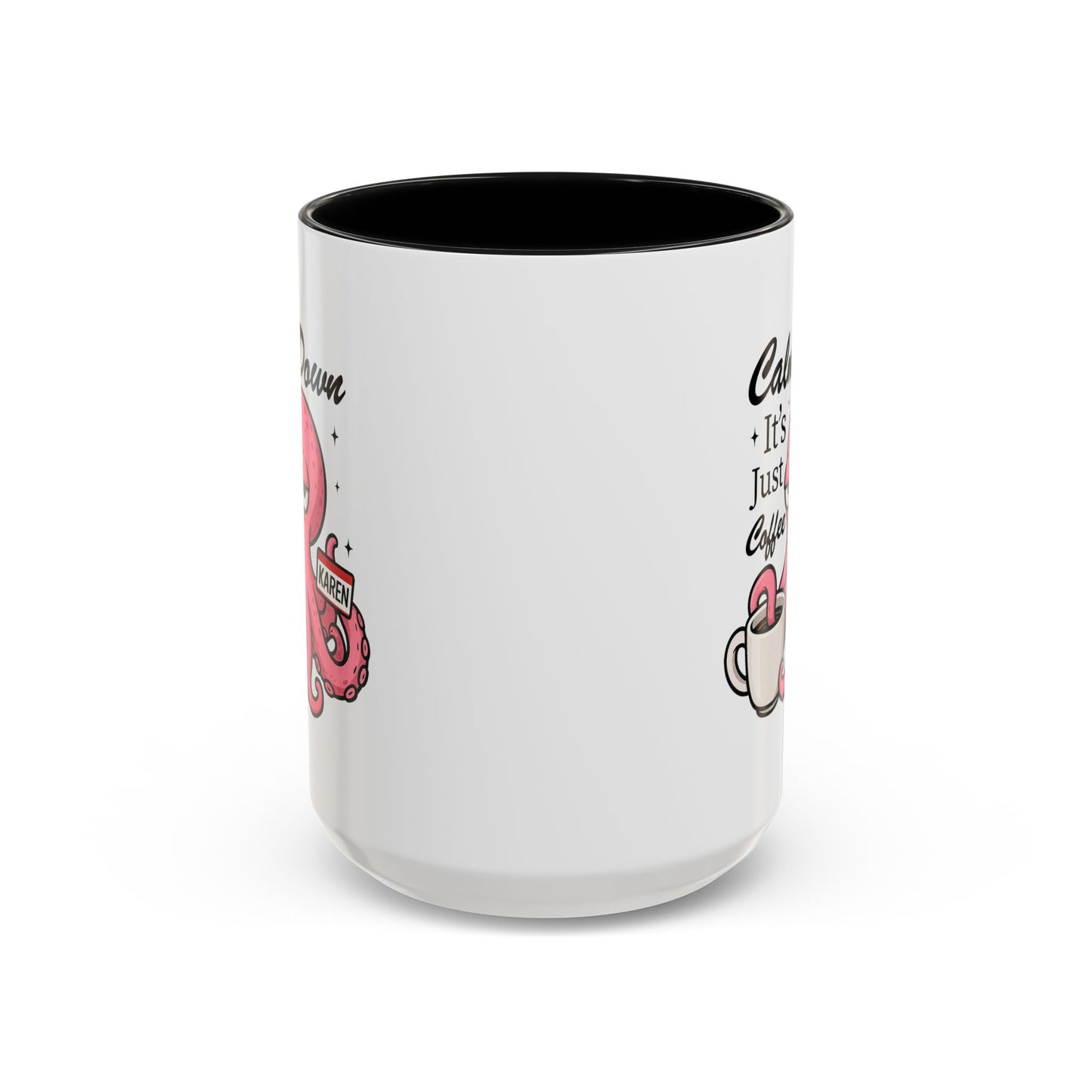 Humor Mug - Calm Down It's Just Coffee Karen