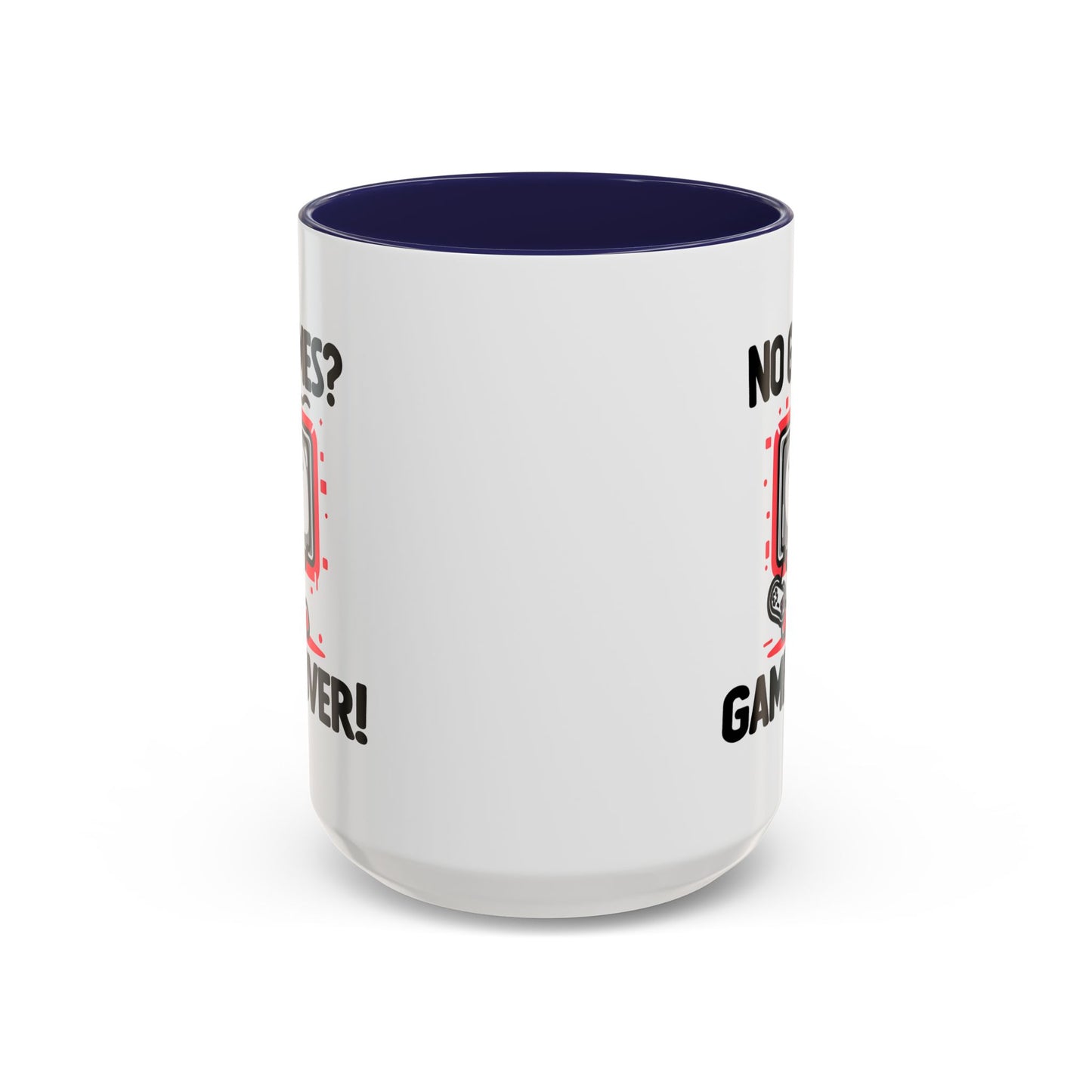 Humor Mug - No Games