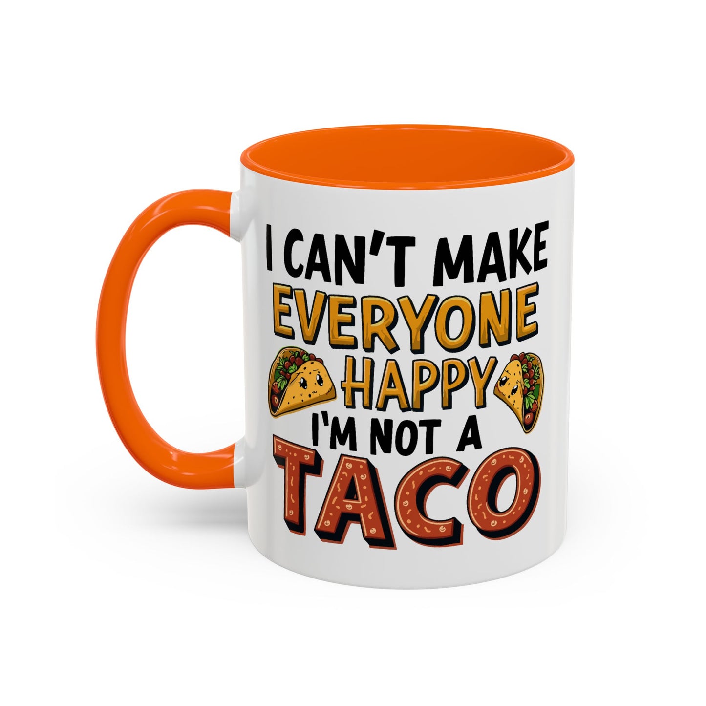 Humor Mug - I Can't Make Everyone Happy
